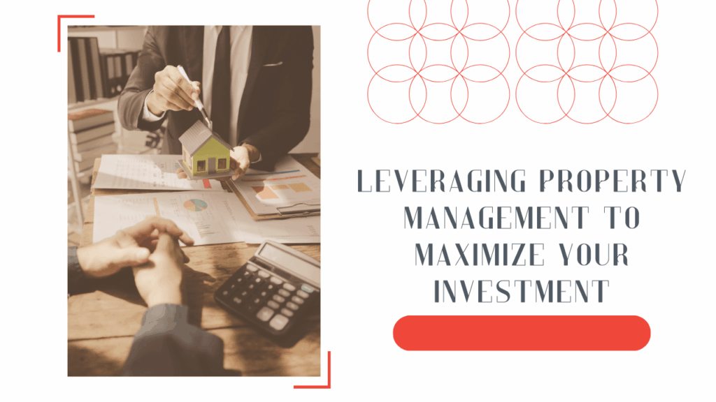 Leveraging Property Management to Maximize Your Coachella Valley Investment