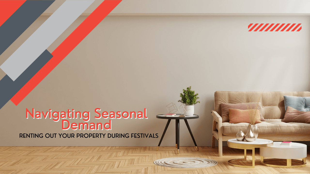 Navigating Seasonal Demand: Renting Out Your Palm Springs Property During Festivals