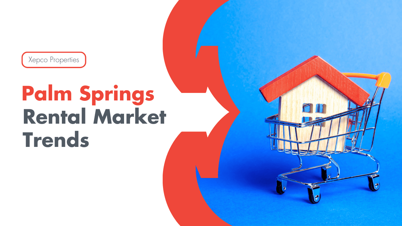 Palm Springs Rental Market Trends